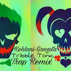 Suicide Squad Kehlani - Gangsta(Tribble Tonic Trap Remix)(Short Edit)**BUY** for Free DOWNLOAD
