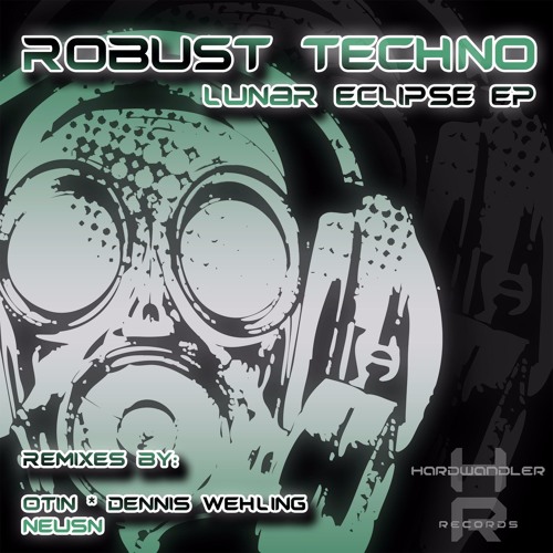 Robust Techno - Lunar Eclipse (Dennis Wehling Remix)