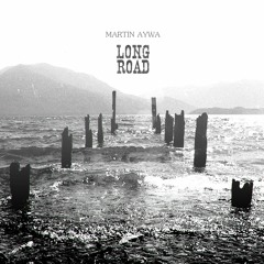 Long Road - Martin Aywa