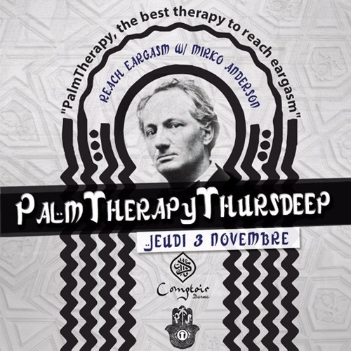 PalmTherapyThursdeep9 - Reach Eargasm @ Comptoir Darna (Enivrez Vous - Baudelaire) - TEASER