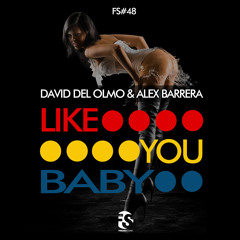 David del Olmo & Alex Barrera - Like You Baby (Original Mix)