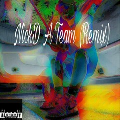 Nick D A-Team (Remix)