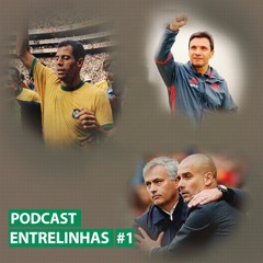 Entrelinhas #1 - Carlos Alberto Torres, Flamengo, Mourinho x Guardiola e Copa do Brasil