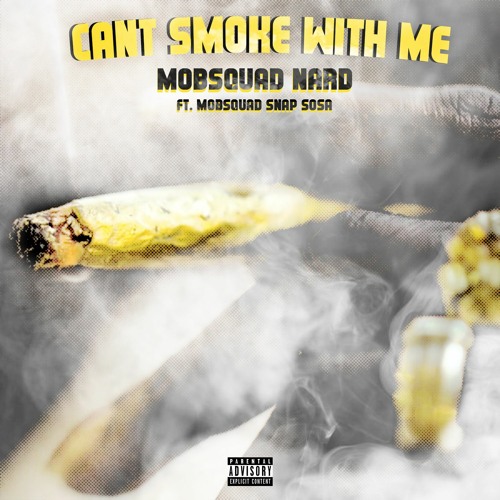 Can't Smoke With Me ft. MobSquad Snap Sosa