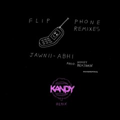 Jawnii-Abhi - Flip Phone (KANDY Remix)🍭