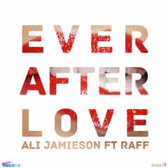 Ali Jamieson (Feat. Raff) - Ever After Love (Rhayader ReMix)