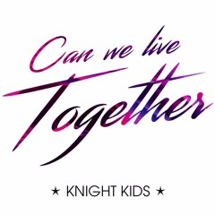 Knight Kids - Can We Live Together