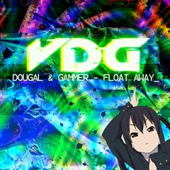 Dougal & Gammer - Float Away (4AM Flip) BUY = FREE DOWNLOAD