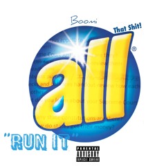 All That Shit (Run It) - StreetwayBoomi