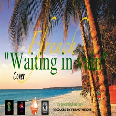 Waiting In Vain Produced by ItsAnotherOne