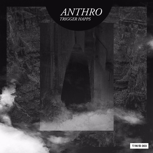 Anthro - Trigger Happs EP [TWB003]