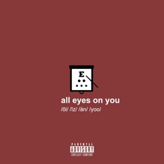 all eyes on you (prod. by kojo a.)