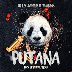 Olly James & TWINNS - Putana (Huseyin & Yigitcan Festival Trap Remix)