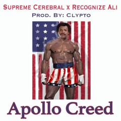 Supreme Cerebral - Apollo Creed Feat. Recognize Ali (Prod. By: Clypto)