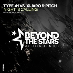 Type 41 Vs. XiJaro & Pitch - Night Is Calling (Original Mix) [OUT NOW]