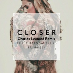 Charles Leonard X Chainsmokers - Closer (Uk Garage Remix)