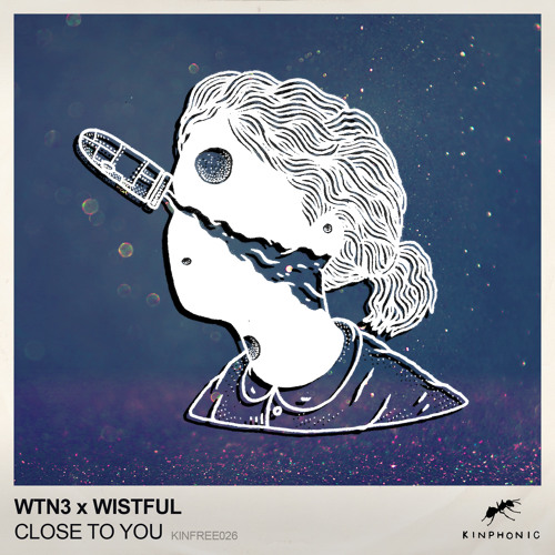 WTN3 x Wistful - Close To You