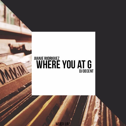 JuanJe Rodriguez Vs DJ Decent 'Where You At G'