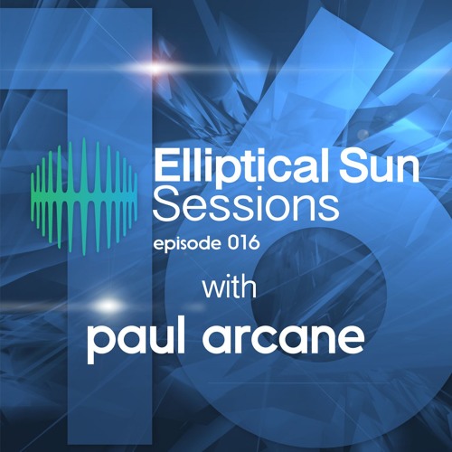 Elliptical Sun Sessions 016 with Paul Arcane