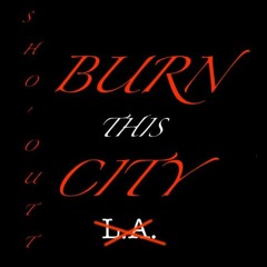 Burn This City