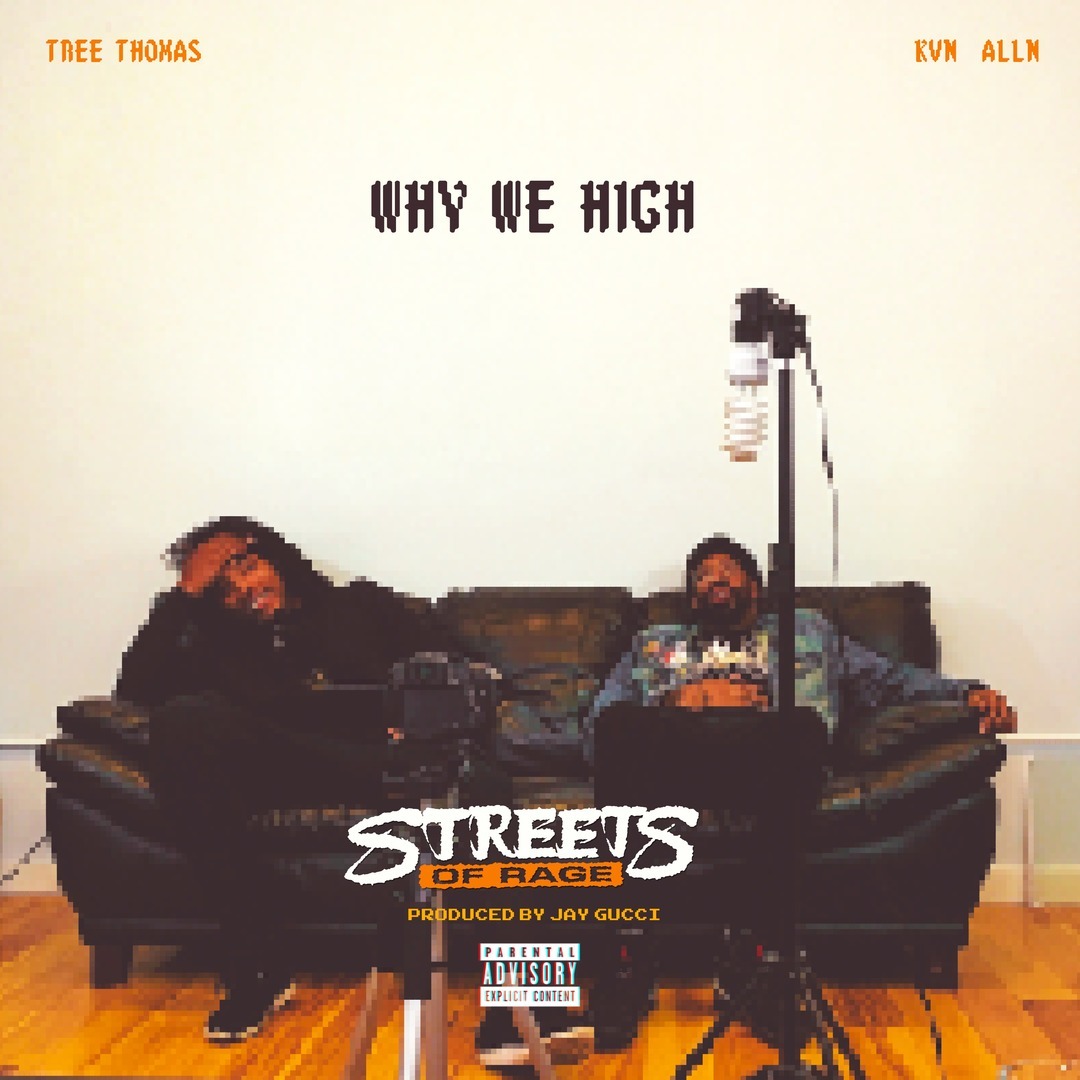 Tree Thomas & KVN ALLN - Why We High (Prod by Jay Gucci) [Thizzler.com Exclusive]