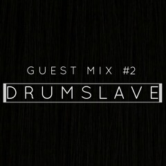 Guest Mix #02 Drumslave