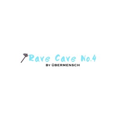 RAVE CAVE NO.4 by ÜBERMENSCH