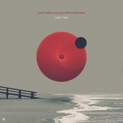 Just Her & Allies For Everyone - Low Tide [Einmusika]