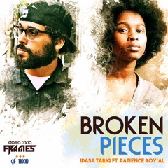 Broken Pieces ft. Patience Roy'al