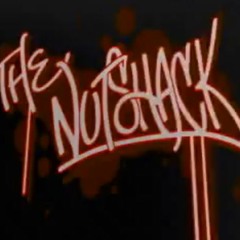 The Nutshack Theme (It's The Nutshack)