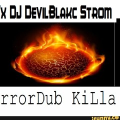 Djdevilblackstorm --terrorDub KillAh!!!1