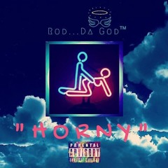 Horny - Rod Da God