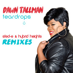 Dawn Tallman 'Teardrops' (Sted-E & Hybrid Heights Radio Edit)