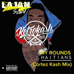 Retrokash-My Rounds (Haitians Cortez Kash Mix)