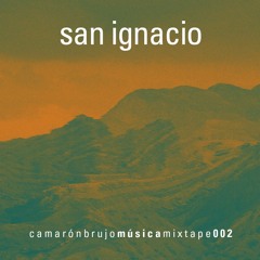 camaronbrujo mixtape #002 - San Ignacio