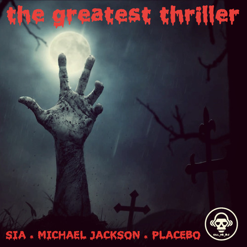 Stream The Greatest Thriller (Sia ft. Kendrick Lamar VS Michael Jackson VS  Placebo) by Kill_mR_DJ mashups | Listen online for free on SoundCloud