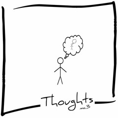 Thoughts (Prod by. NinetySeven Beats)
