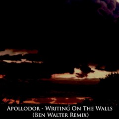 Apollodor - Writing On The Walls (Ben Walter Remix)