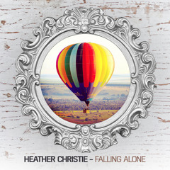 Heather Christie - Falling Alone