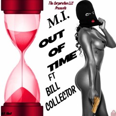 M.I. OUTTA TIME FT BILL COLLECTOR