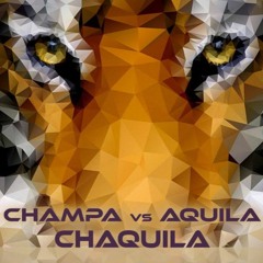 Champa Vs Aquila - Chaquila