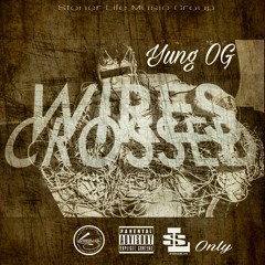 Yung OG - Wires Crossed