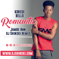 Korede Bello Ft Tiwa Savage - Romantic Jambe-An Dj Shinski Remix