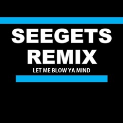 Let Me Blow Ya Mind Bootleg - Seegets Remix