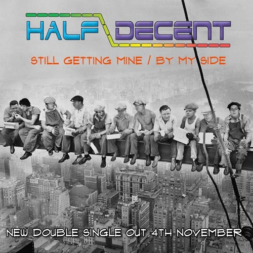 Half Decent - Still Getting Mine