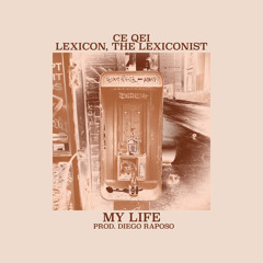 Ft. Lexicon The Lexiconist | My Life (Prod. Diego Raposo)