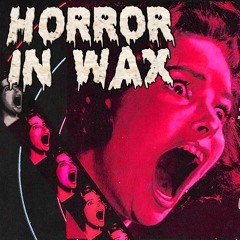 Horror In Wax (Rated PG Mix)