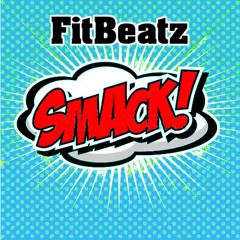 FitBeatz - Smack! (Original Mix)[Free Download]