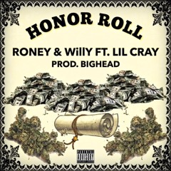 Honor Roll - Roney & WillY ft. Lil Cray [Prod. By BigHead]