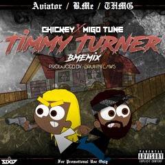 Chickey x Migo Tune - TIMMY TURNER BMEMIX